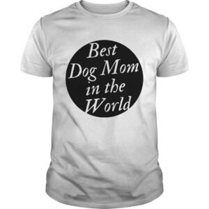 Best Dog Mom In The World Shirt